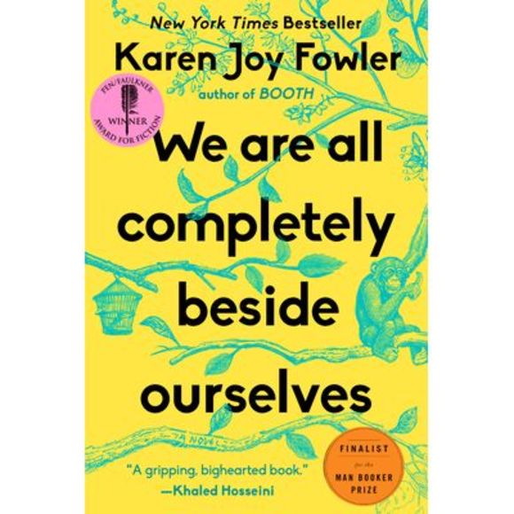 We Are All Completely Beside Ourselves -- Karen Joy Fowler - Picture 1 of 3
